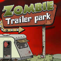 Zombie Trailer Park,We have been bullied by zombie.Now, let's go dismantle their nest,go!
